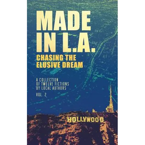 Made in L.A. Vol. 2: Chasing the Elusive Dream