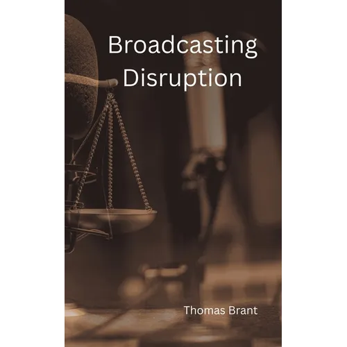 Broadcasting Disruption