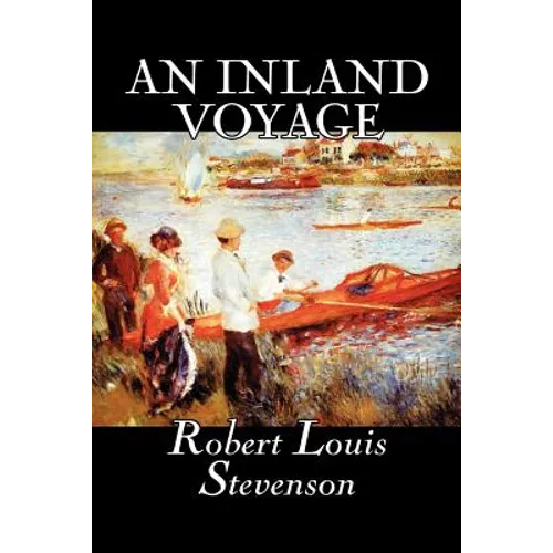 An Inland Voyage by Robert Louis Stevenson, Fiction, Classics, Action & Adventure