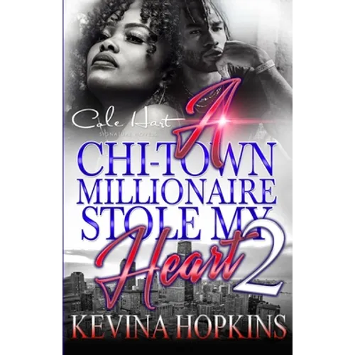 A Chi-Town Millionaire Stole My Heart 2: An Urban Romance