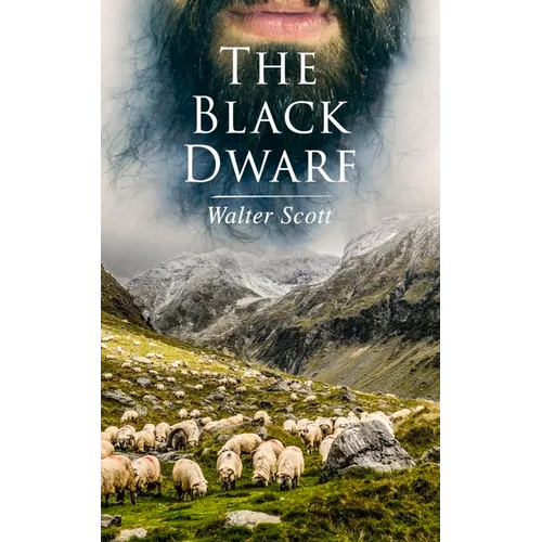 The Black Dwarf: Historical Novel