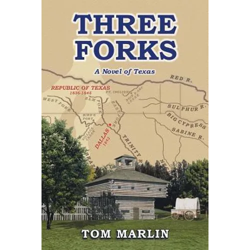 Three Forks: A Novel of Texas