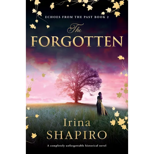 The Forgotten: A Completely Unforgettable Historical Novel