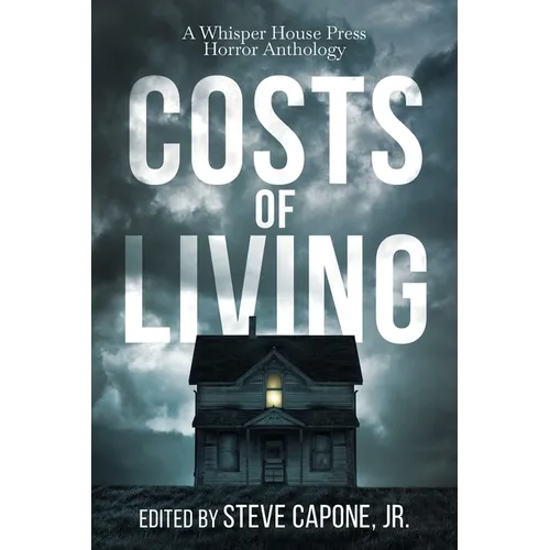 Costs of Living: A Whisper House Press Horror Anthology