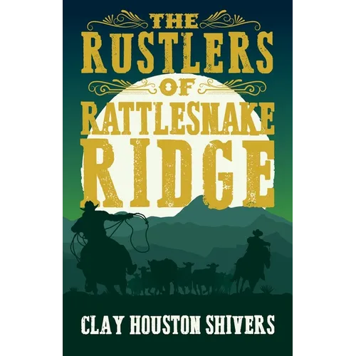 The Rustlers of Rattlesnake Ridge