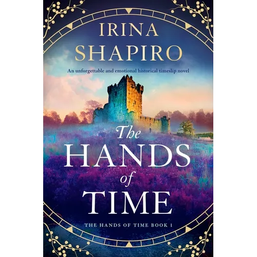 The Hands of Time: An Unforgettable and Emotional Historical Timeslip Novel