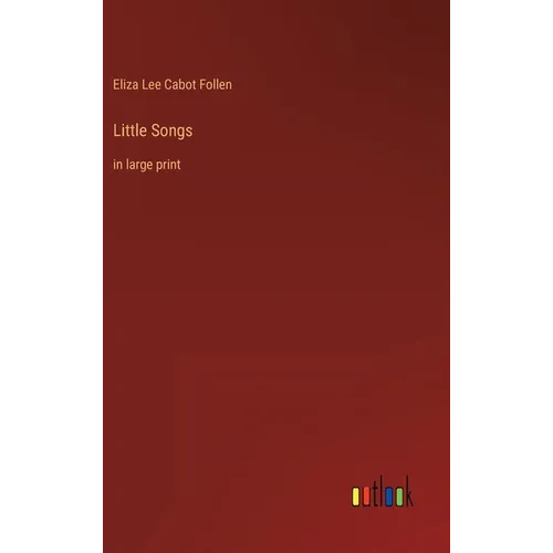 Little Songs: in large print