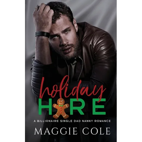 Holiday Hire: A Billionaire Single Dad Nanny Romance