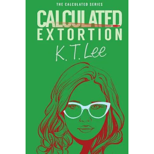Calculated Extortion: A Calculated Series Prequel Novella