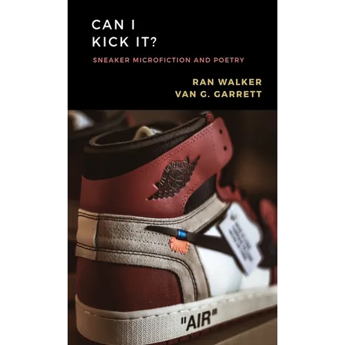 Can I Kick It?: Sneaker Microfiction and Poetry