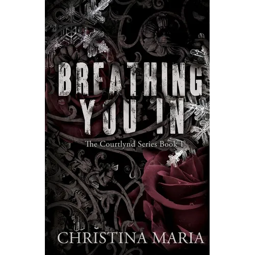 Breathing You In (The Courtlynd Series Book 1)
