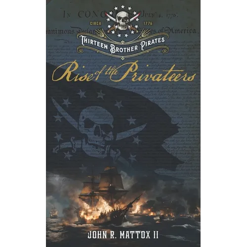 Thirteen Brother Pirates: Rise of the Privateers