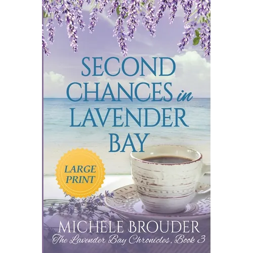 Second Chances in Lavender Bay (The Lavender Bay Chronicles Book 3) Large Print Paperback