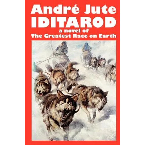 IDITAROD a novel of The Greatest Race on Earth