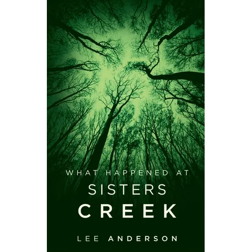 What Happened at Sisters Creek: A Horror Novel
