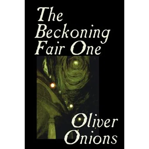 The Beckoning Fair One by Oliver Onions, Fiction, Horror