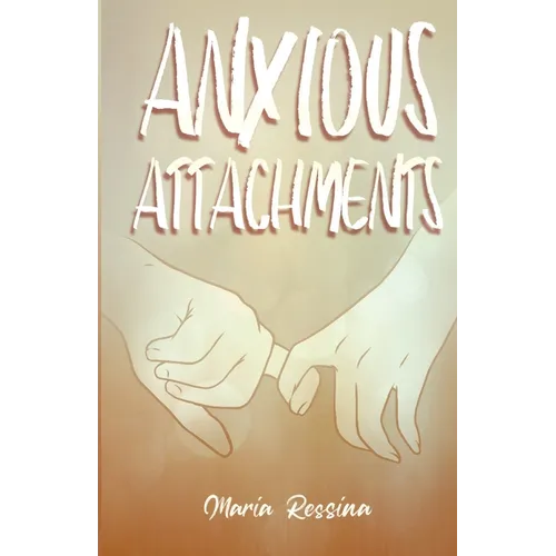 Anxious Attachments