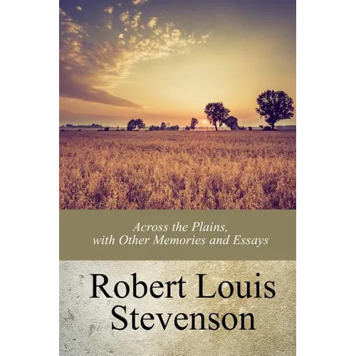 Across the Plains, with Other Memories and Essays