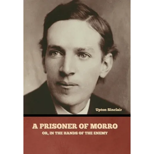 A Prisoner of Morro; Or, In the Hands of the Enemy