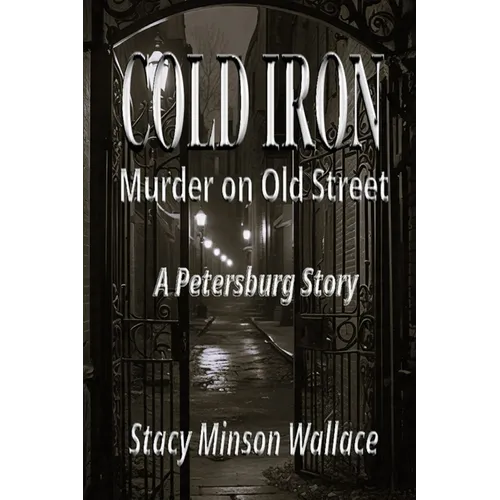 Cold Iron: Murder on Old Street: A Petersburg Story