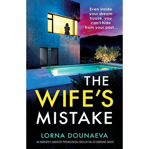 The Wife's Mistake: An absolutely addictive psychological thriller full of shocking twists