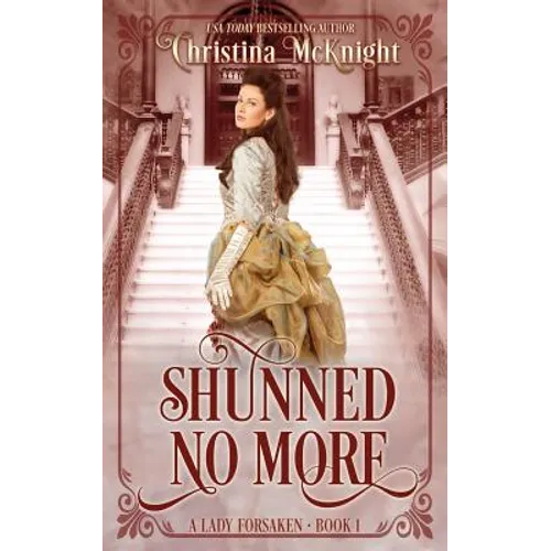 Shunned No More: A Lady Forsaken, Book One