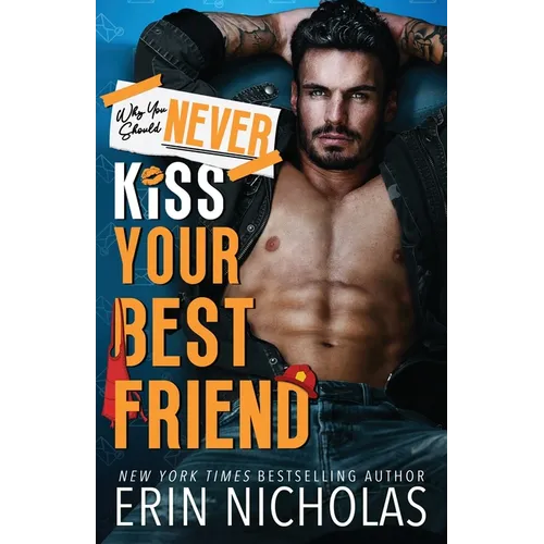 Why You Should Never Kiss Your Best Friend