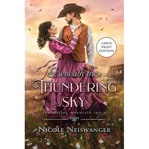 Beneath the Thundering Sky: A Secret Baby Western Historical Romance (Large Print)