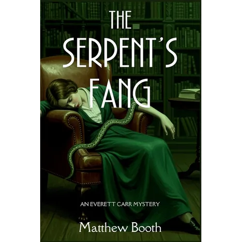 The Serpent's Fang: An Everett Carr Mystery