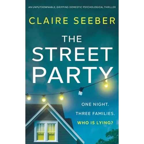 The Street Party: An unputdownable, gripping domestic psychological thriller