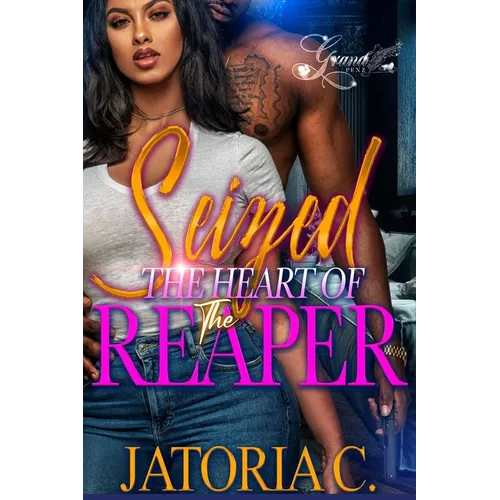 Seized the Heart of the Reaper: A Standalone Novel