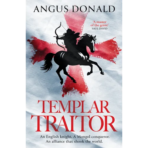 Templar Traitor: The Englishman Who Fought for Genghis Khan
