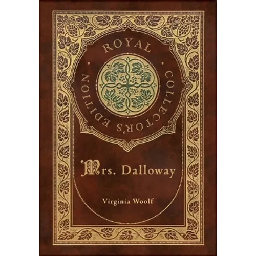 Mrs. Dalloway (Royal Collector's Edition) (Case Laminate Hardcover with Jacket)