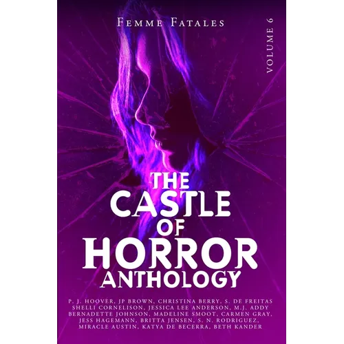 Castle of Horror Anthology Volume 6: Femme Fatales