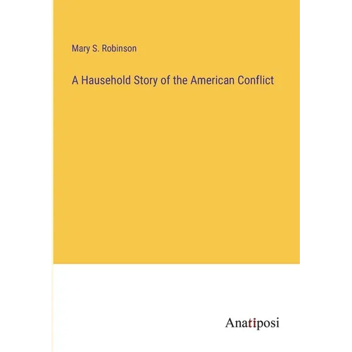 A Hausehold Story of the American Conflict