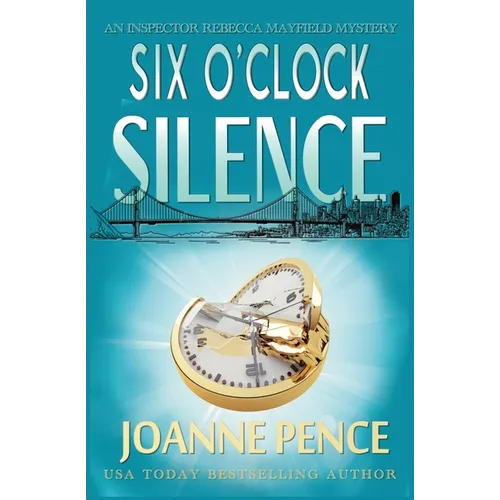 Six O'Clock Silence: An Inspector Rebecca Mayfield Mystery