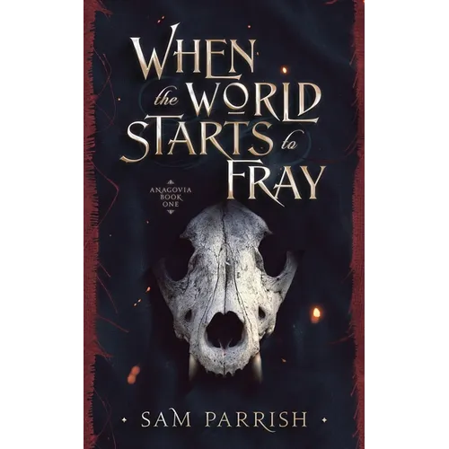 When the World Starts to Fray: Anagovia Book One