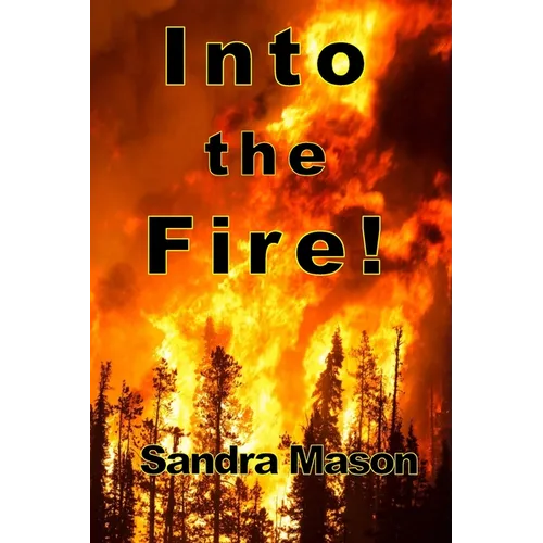 Into the Fire!