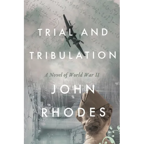 Trial and Tribulation: A Novel of World War II