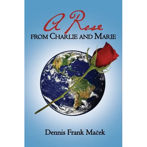 A Rose From Charlie and Marie