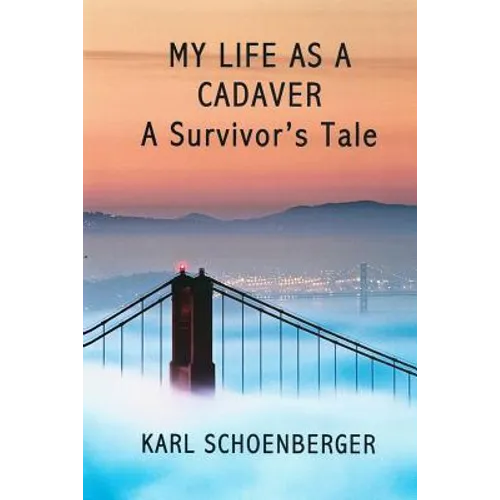 My Life as a Cadaver: A Survivor's Tale