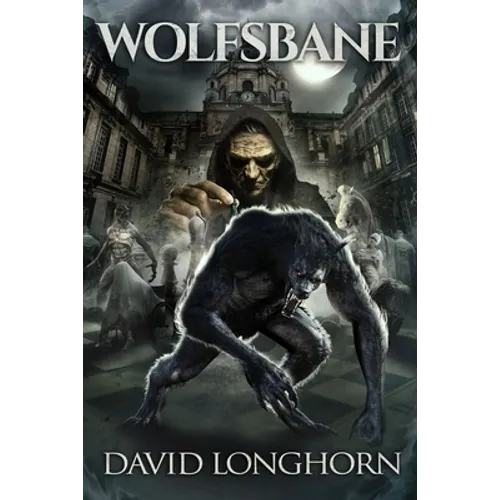 Wolfsbane: Supernatural Suspense with Scary & Horrifying Monsters