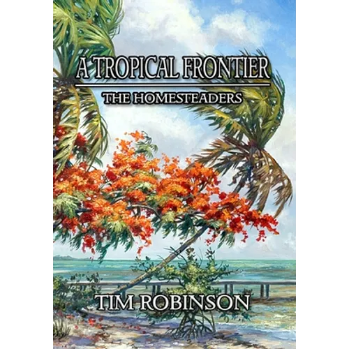 A Tropical Frontier: The Homesteaders