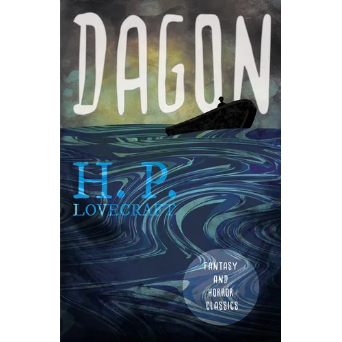 Dagon (Fantasy and Horror Classics); With a Dedication by George Henry Weiss