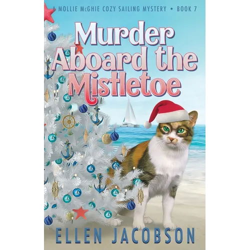 Murder Aboard the Mistletoe: A Christmas Cozy Mystery