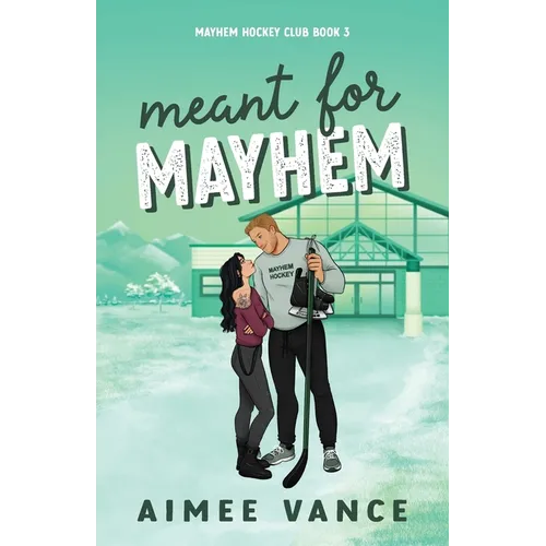 Meant for Mayhem: A Small Town Single Dad Hockey Romance