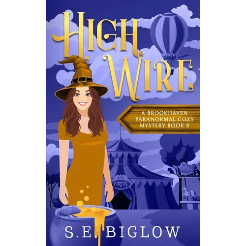 High Wire: A Supernatural Carnival Cozy Mystery
