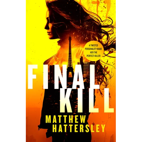 Final Kill: An Assassination Thriller with an Unexpected Twist