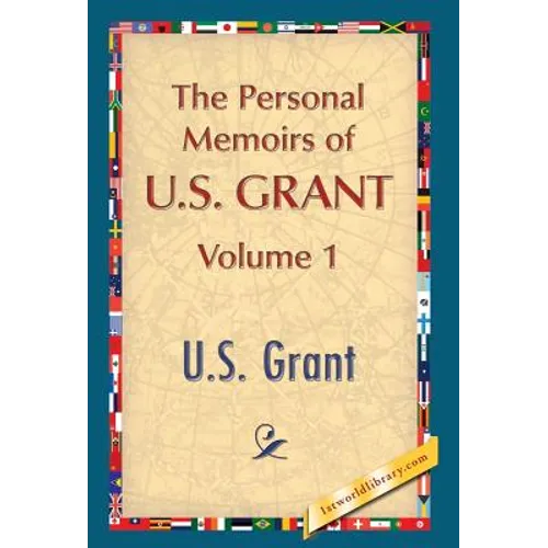 The Personal Memoirs of U.S. Grant, Vol. 1