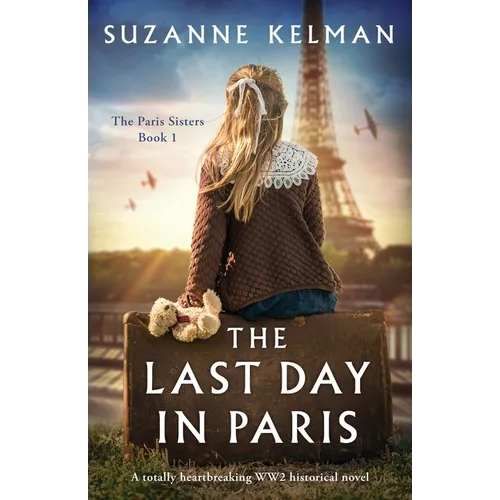 The Last Day in Paris: A totally heartbreaking WW2 historical novel